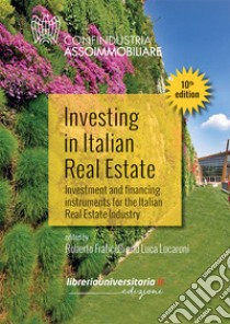 Investing in Italian Real Estate. Investment and financing instruments for the Italian Real Estate Industry libro di Fraticelli R. (cur.); Lucaroni L. (cur.)