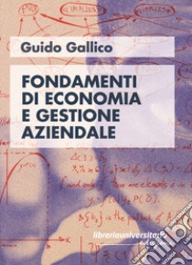 Fondamenti di economia e gestione aziendale libro di Gallico Guido