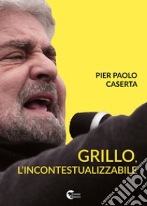 Grillo, l'incontestualizzabile libro di Caserta Pier Paolo