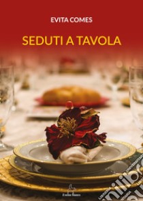 Seduti a tavola libro di Comes Evita