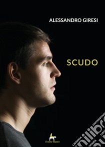 Scudo libro di Giresi Alessandro