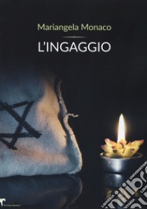 L'ingaggio libro di Monaco Mariangela