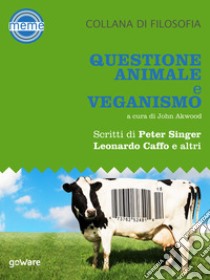 Questione animale e veganismo libro di Akwood J. (cur.)