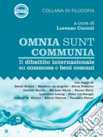 Omnia sunt communia. Il dibattito internazionale su commons e beni comuni libro di Coccoli L. (cur.)