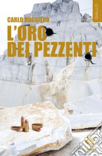 L'oro dei pezzenti libro di Ruggiero Carlo