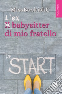 L'ex babysitter di mio fratello libro di MissBookishC