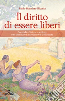 Il diritto di essere liberi. Ediz. ampliata libro di Nicosia Fabio Massimo