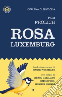 Rosa Luxemburg libro di Frölich Paul; Vacatello M. (cur.)