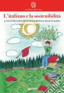 L'italiano e la sostenibilità libro di Biffi M. (cur.); Dell'Anna M. V. (cur.); Gualdo R. (cur.)