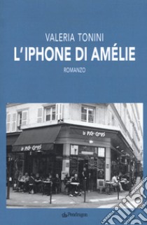 L'iPhone di Amélie libro di Tonini Valeria