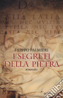 I segreti della pietra libro di Palmieri Filippo