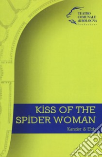 Kiss of the Spider Woman. Kander & Ebb libro