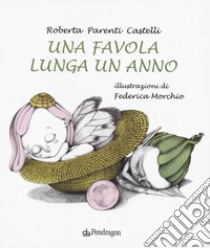 Una favola lunga un anno libro di Parenti Castelli Roberta