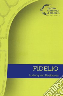 Fidelio di Ludwig van Beethoven. Ediz. italiana e tedesca libro