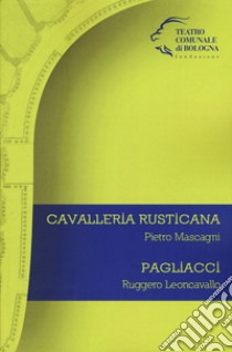 Pietro Mascagni. Cavalleria rusticana. Ruggero Leoncavallo. Pagliacci libro di Gavazzeni G. (cur.)
