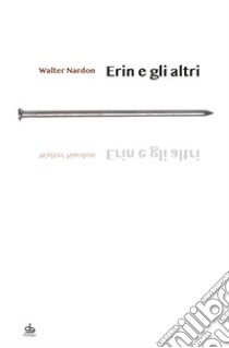 Erin e gli altri libro di Nardon Walter