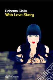 Web love story libro di Giallo Roberta