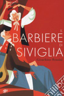 Il barbiere di Siviglia libro di Rossini Gioachino