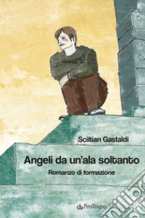 Angeli da un'ala soltanto libro di Gastaldi Sciltian