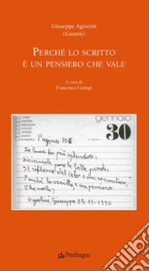 Perché lo scritto è un pensiero che vale libro di Agostini Giuseppe; Ciampi F. (cur.)