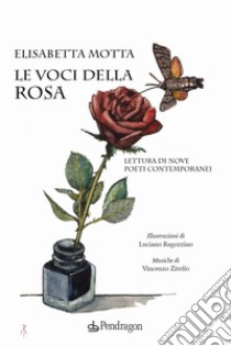 Le voci della rosa. Lettura di nove poeti contemporanei libro di Motta Elisabetta