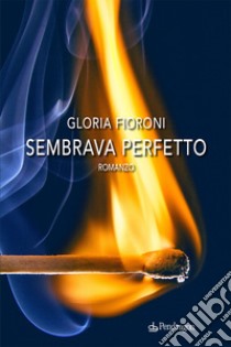 Sembrava perfetto libro di Fioroni Gloria