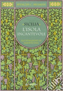 Sicilia. L'isola incantevole libro di Musson Spencer