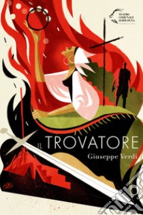 Il trovatore. Giuseppe Verdi libro di Maioli A. (cur.)