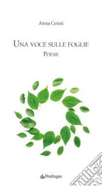 Una voce sulle foglie libro di Cenni Anna