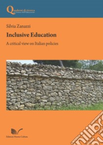 Inclusive education. A critical view on italian policies libro di Zanazzi Silvia