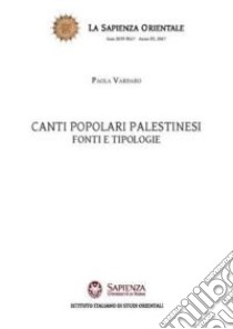 Canti popolari palestinesi. Fonti e tipologie libro di Vardaro Paola