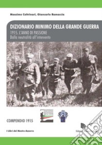 1915. L'anno della passione. Dalla neutralità  all'intervento libro di Coltrinari Massimo; Ramaccia Giancarlo