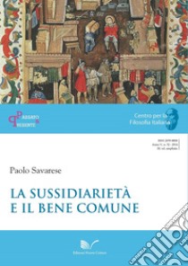 La sussidiarietà e il bene comune libro di Savarese Paolo