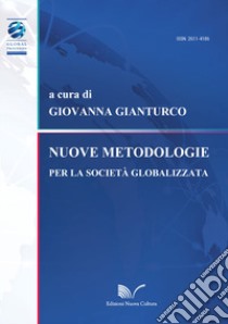 Nuove metodologie. Per la società globalizzata libro di Gianturco G. (cur.)