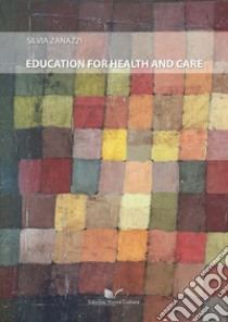 Education for health and care libro di Zanazzi Silvia