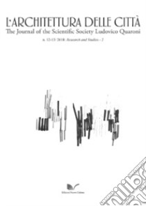 L'architettura delle città. The Journal of the Scientific Society Ludovico Quaroni (2018). Vol. 12-13: Research and studies 2 libro di Del Monaco A. I. (cur.)