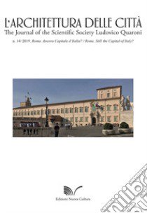 L'architettura delle città. The Journal of the Scientific Society Ludovico Quaroni (2019). Vol. 14: Roma. Ancora Capitale d'Italia?-Rome. Still the Capital of Italy? libro di Del Monaco A. I. (cur.)