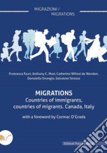 Migration. Countries of immigrants, countries of migrants. Canada, Italy libro di Strangio Donatella; Strozza Salvatore; Fauri Francesca