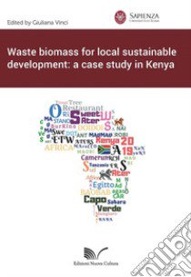 Waste biomass for local sustainable development: a case study in Kenya libro di Vinci G. (cur.)