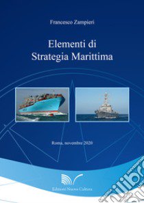 Elementi di strategia marittima libro di Zampieri Francesco