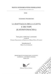 La battaglia della gatta e dei topi (Katomyomachia) libro di Prodromo Teodoro; Faraggiana di Sarzana C. (cur.); Funaioli M. P. (cur.)