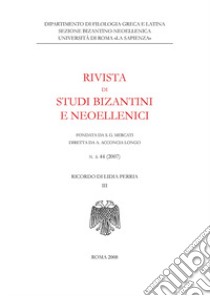 Rivista di studi bizantini e neoellenici. Ediz. anastatica (2007). Vol. 44 libro di Acconcia Longo A. (cur.)