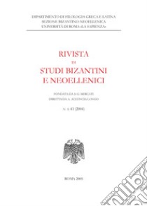 Rivista di studi bizantini e neoellenici. Ediz. anastatica (2004). Vol. 41 libro di Acconcia Longo A. (cur.)