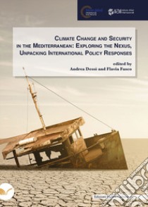 Climate change and security in the Mediterranean: exploring the nexus, unpacking international policy responses libro di Dessì A. (cur.); Fusco F. (cur.)