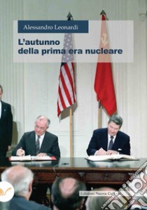 L'autunno della prima era nucleare libro di Leonardi Alessandro