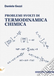 Problemi svolti di termodinamica chimica libro di Gozzi Daniele