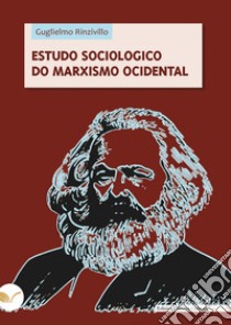 Estudo sociologico do marxismo ocidental libro di Rinzivillo Guglielmo