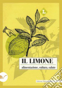 Il limone, alimentazione, cultura, salute libro di Troiano Ersilia; Tonti Daniele