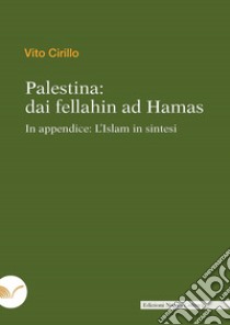 Palestina: dai fellahin ad Hamas libro di Cirillo Vito