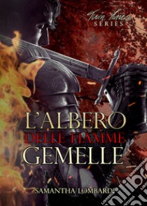 L'albero delle fiamme gemelle. Twin flames libro di Lombardi Samantha